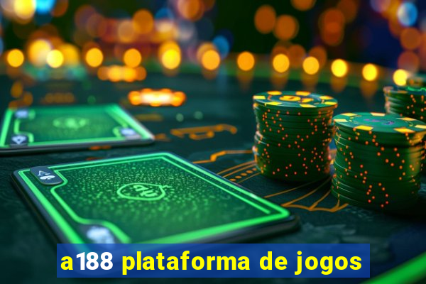 a188 plataforma de jogos