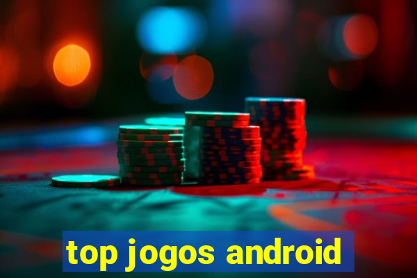 top jogos android