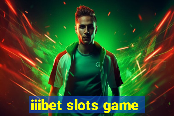 iiibet slots game