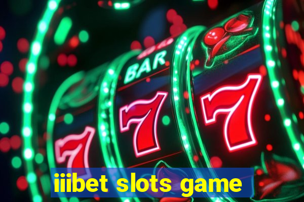 iiibet slots game