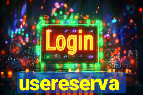 usereserva