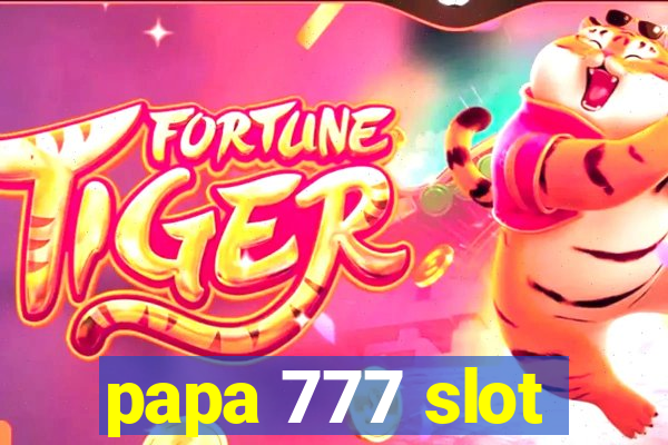 papa 777 slot