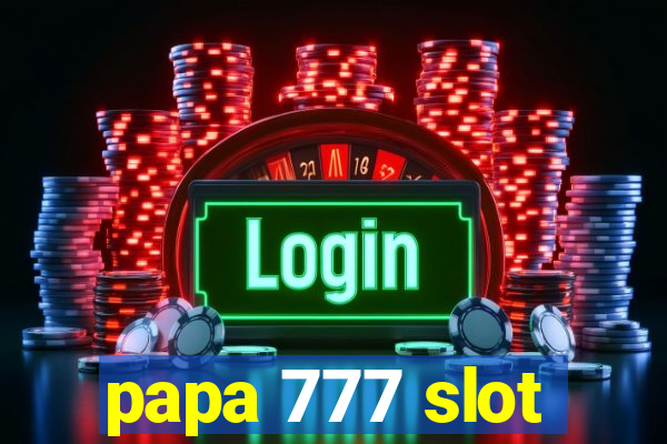 papa 777 slot