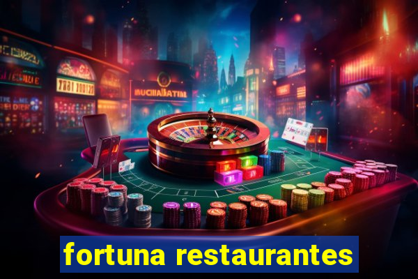 fortuna restaurantes