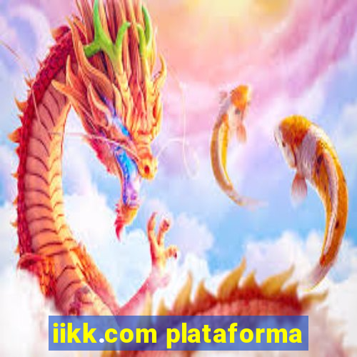 iikk.com plataforma