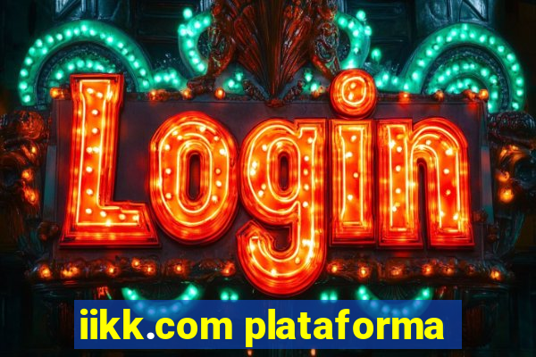 iikk.com plataforma