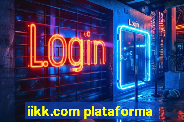 iikk.com plataforma