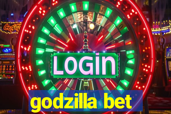 godzilla bet