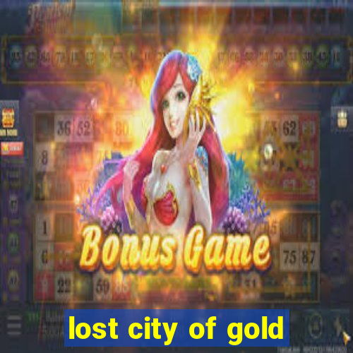 lost city of gold