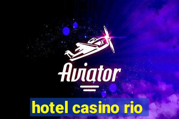 hotel casino rio