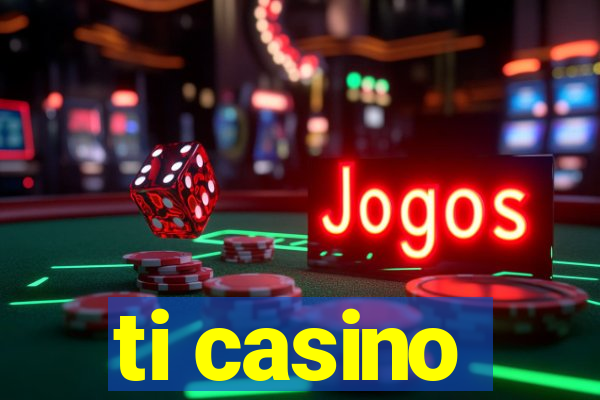 ti casino