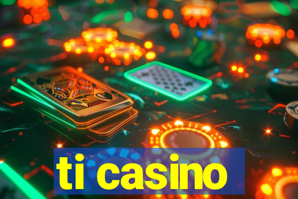 ti casino