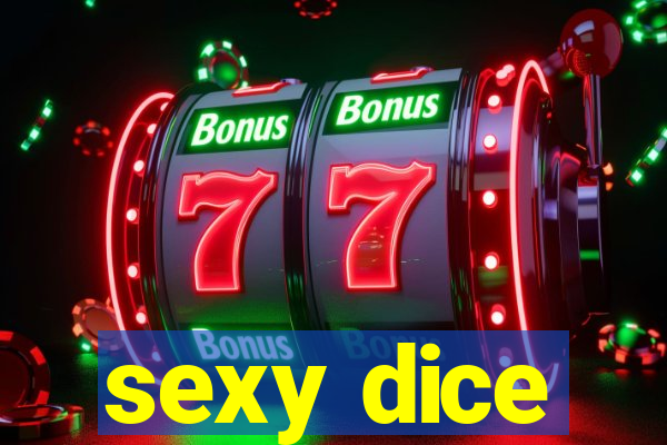 sexy dice