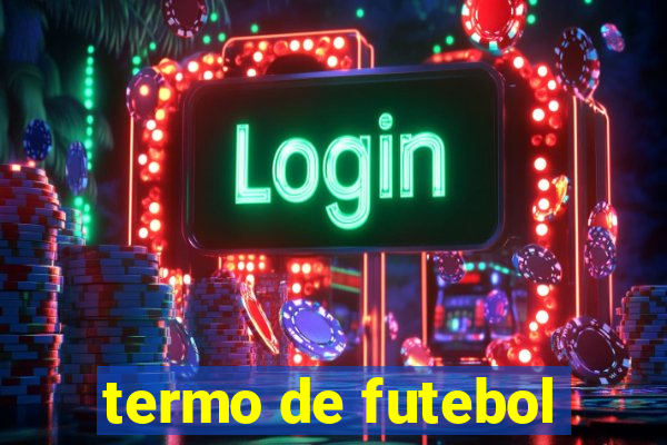 termo de futebol