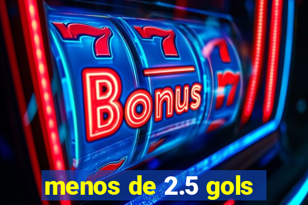 menos de 2.5 gols