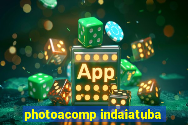 photoacomp indaiatuba