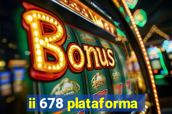 ii 678 plataforma