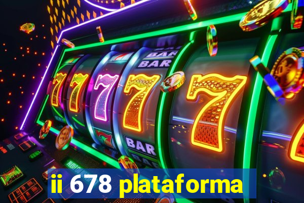 ii 678 plataforma