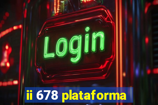 ii 678 plataforma