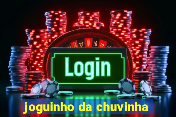 joguinho da chuvinha