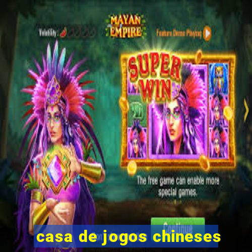 casa de jogos chineses