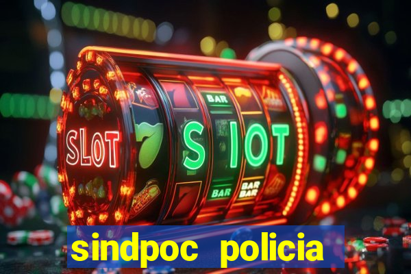 sindpoc policia civil bahia