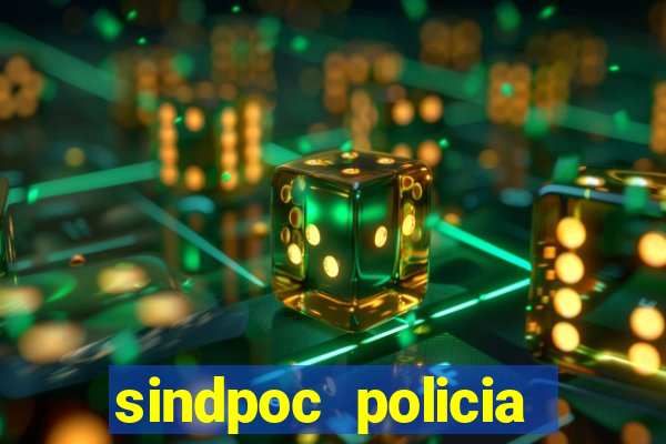 sindpoc policia civil bahia