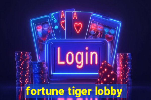 fortune tiger lobby