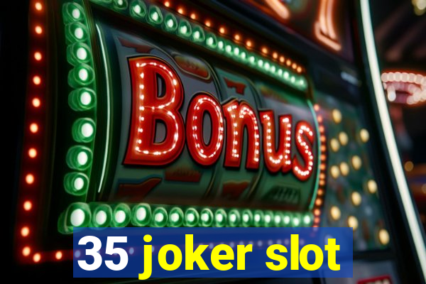 35 joker slot