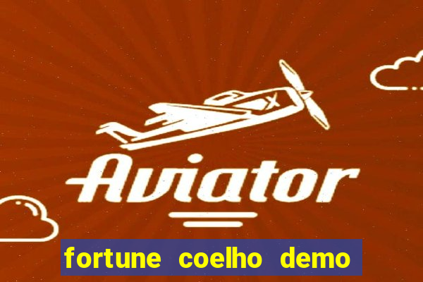 fortune coelho demo grátis dinheiro infinito