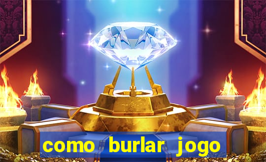 como burlar jogo do tigre