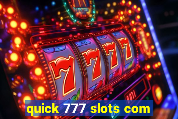 quick 777 slots com