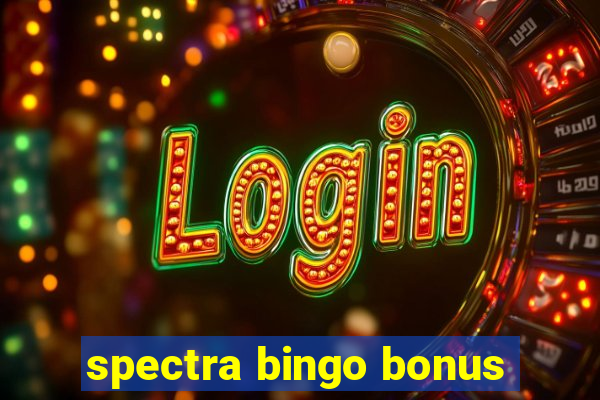 spectra bingo bonus