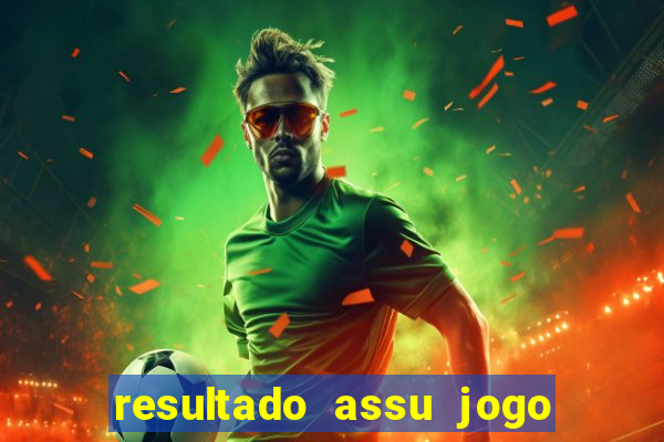 resultado assu jogo do bicho