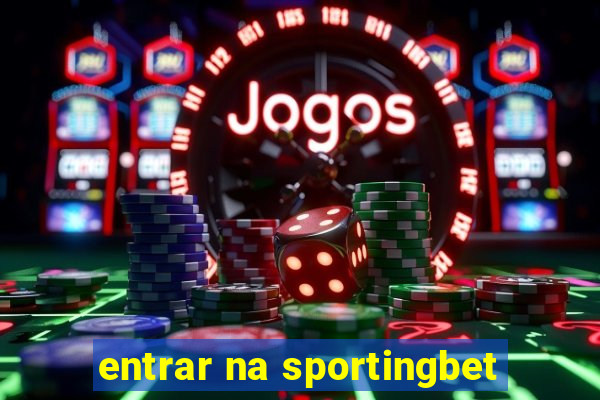 entrar na sportingbet