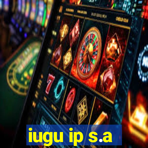 iugu ip s.a