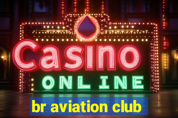 br aviation club