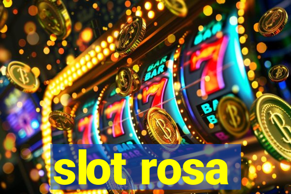 slot rosa