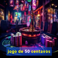 jogo de 50 centavos