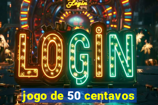 jogo de 50 centavos