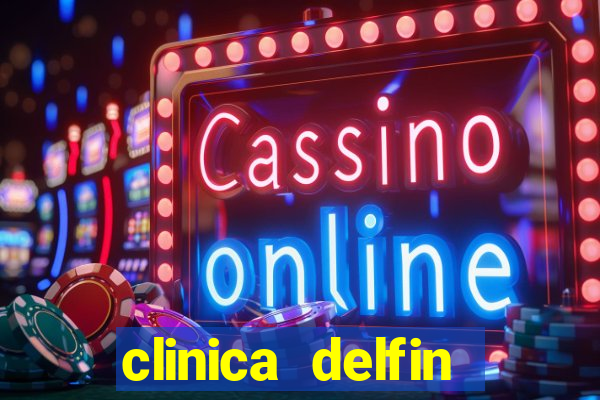 clinica delfin itaigara salvador