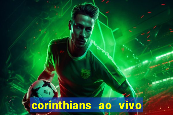 corinthians ao vivo multi canal