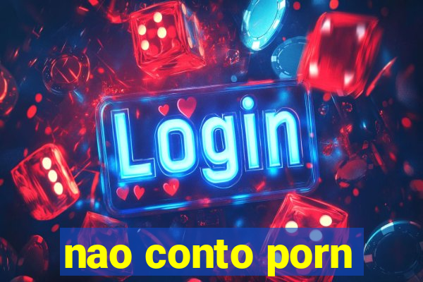 nao conto porn