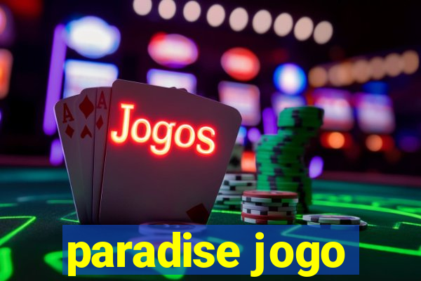 paradise jogo