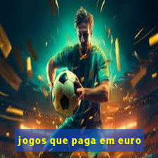 jogos que paga em euro