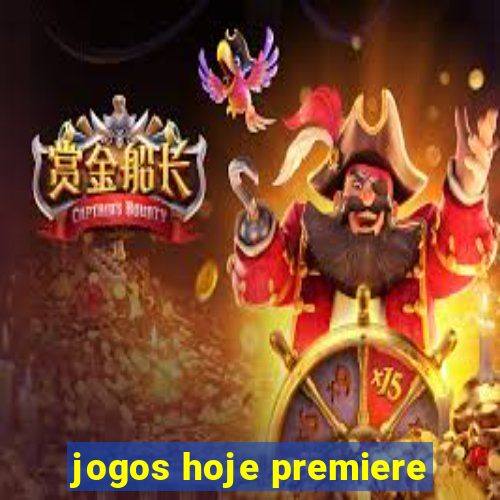 jogos hoje premiere