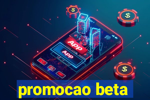 promocao beta