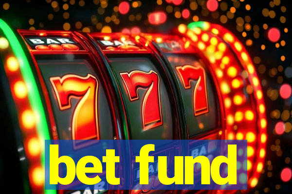 bet fund