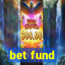 bet fund