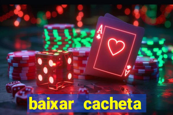 baixar cacheta league brasil